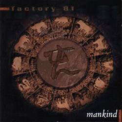 Factory 81 : Mankind